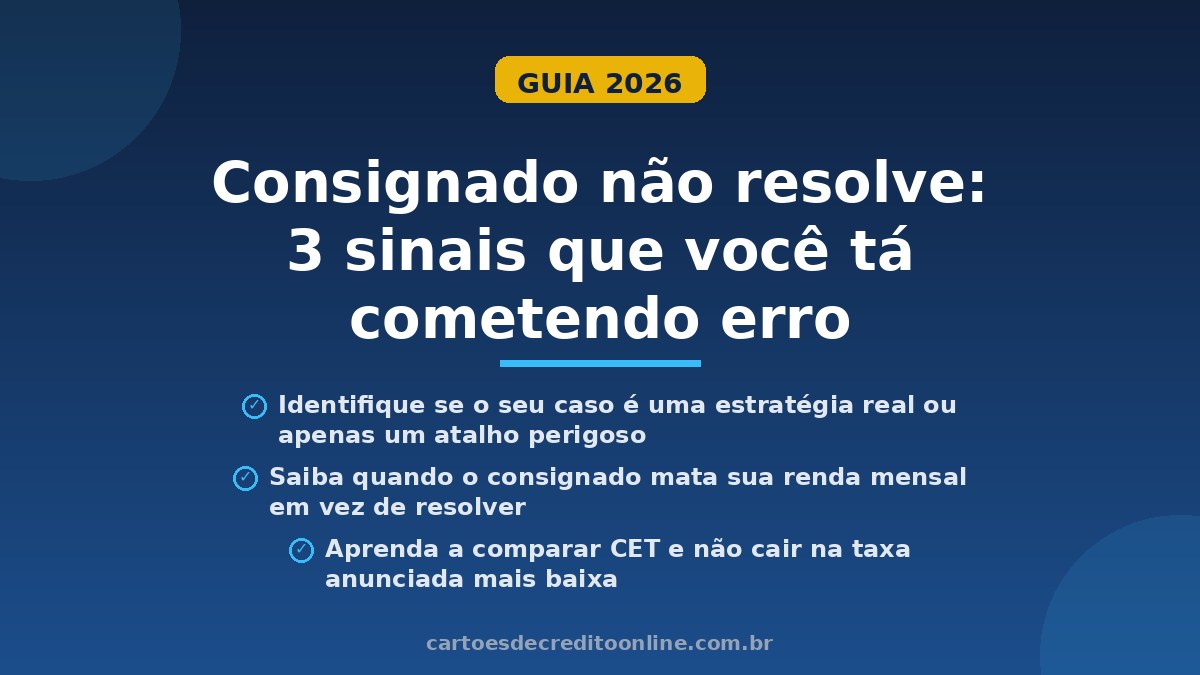 Descubra os 3 erros maiores ao contratar consignado em 2026. Quando vale a pena, quando vira armadilha e como não cair na pegadinha.